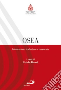 Osea. Introduzione, traduzione e commento libro di Benzi G. (cur.)