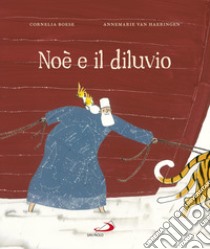 Noè e il diluvio. Ediz. illustrata libro di Van Haeringen Annemarie; Boese Cornelia