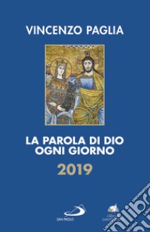 La parola di Dio ogni giorno 2019 libro di Paglia Vincenzo