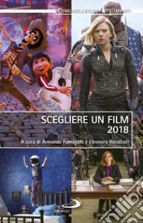 Scegliere un film 2018 libro di Fumagalli A. (cur.); Recalcati E. (cur.)