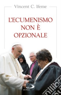 L'ecumenismo non è opzionale libro di Ifeme Vincent