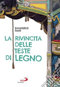 La rivincita delle teste di legno libro di Fant Emanuele