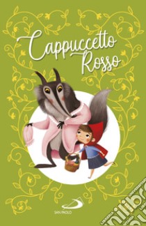 Cappuccetto Rosso. Ediz. a colori libro di Perrault Charles; Cima Lodovica