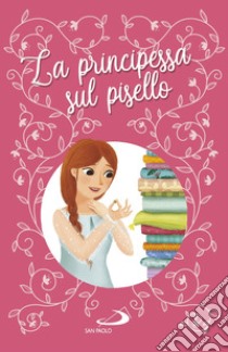 La principessa sul pisello. Ediz. a colori libro di Andersen Hans Christian; Cima Lodovica