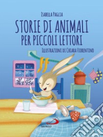 Storie di animali per piccoli lettori libro di Paglia Isabella