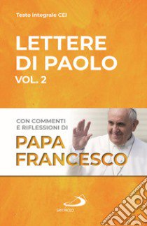 Lettere di Paolo. Vol. 2 libro di Francesco (Jorge Mario Bergoglio)