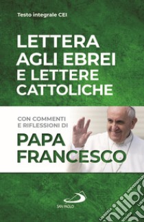 Lettera agli Ebrei e Lettere cattoliche libro di Francesco (Jorge Mario Bergoglio)