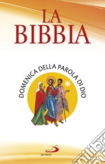 La Bibbia. Domenica della Parola libro