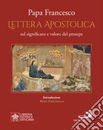 «Admirabile signum». Lettera apostolica sul significato e il valore del presepe libro di Francesco (Jorge Mario Bergoglio)