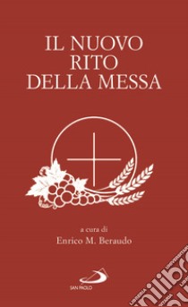 Il nuovo rito della messa libro di Beraudo E. M. (cur.)