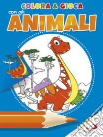 Colora & gioca con gli animali. Ediz. illustrata libro