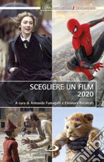 Scegliere un film 2020 libro di Fumagalli Armando; Recalcati Eleonora