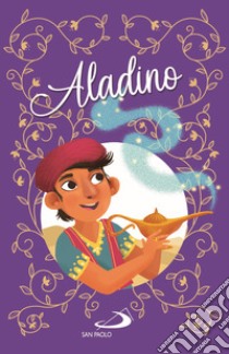 Aladino. Ediz. illustrata libro