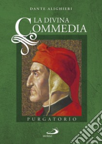 La Divina Commedia. Vol. 2: Purgatorio libro di Alighieri Dante; Dragone C. (cur.)