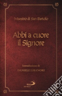 Abbi a cuore il signore libro di Maestro del Monastero di San Bartolo