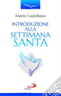 Introduzione alla settimana santa libro di Castellano Mario