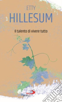 Il talento di vivere tutto libro di Hillesum Etty