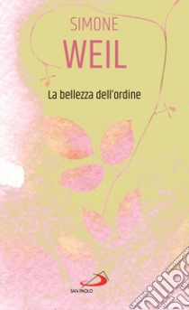 La bellezza dell'ordine libro di Weil Simone