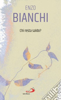 Chi resta saldo? libro di Bianchi Enzo