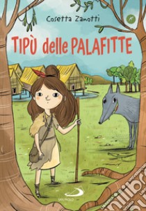 Tipù delle palafitte libro di Zanotti Cosetta