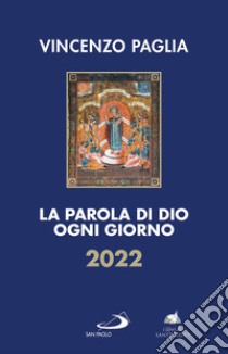 La parola di Dio ogni giorno 2022 libro di Paglia Vincenzo