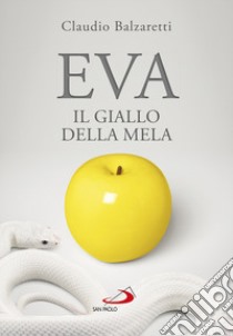 Eva. Il giallo della mela libro di Balzaretti Claudio