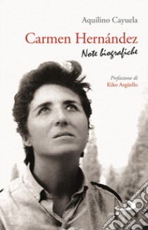 Carmen Hernández. Note biografiche libro di Cayuela Aquilino