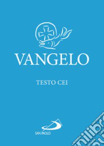 Vangelo. Testo CEI. Azzurro. Ediz. plastificata libro