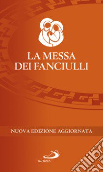 La messa dei fanciulli. Nuova ediz. libro