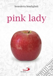 Pink lady libro di Bonfiglioli Benedetta