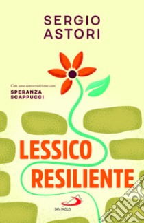 Lessico resiliente libro di Astori Sergio