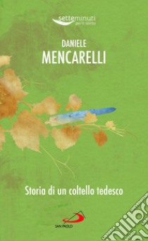 Storia di un coltello tedesco libro di Mencarelli Daniele