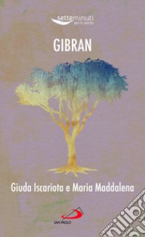 Giuda Iscariota e Maria Maddalena libro di Gibran Kahlil