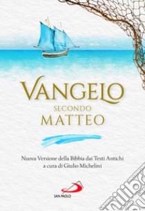 Vangelo secondo Matteo. Nuova Versione della Bibbia dai Testi Antichi libro di Michelini G. (cur.)