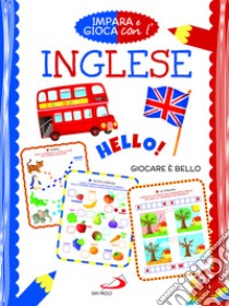 Impara e gioca con l'inglese. Giocare è bello libro di Mazza Irene