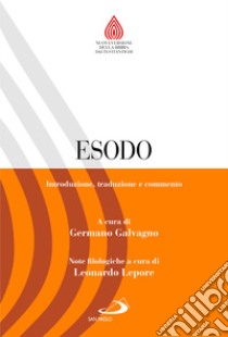 Esodo. Introduzione, traduzione e commento libro di Galvagno G. (cur.); Lepore L. (cur.)