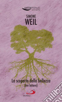 La scoperta della bellezza. (Tre lettere) libro di Weil Simone