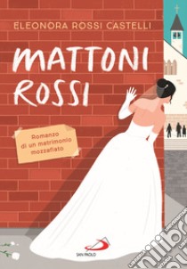 Mattoni rossi libro di Rossi Castelli Eleonora