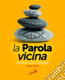 La parola vicina. Un anno con il Vangelo. 2023-2024 libro di D'Agostino Marco