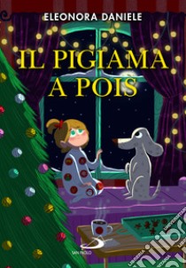 Il pigiama a pois libro di Daniele Eleonora