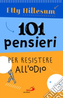 101 pensieri per resistere all'odio libro di Hillesum Etty