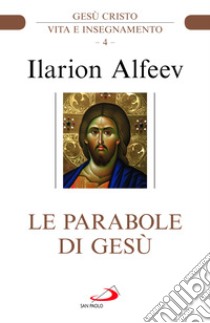 Le parabole di Gesù libro di Alfeev Ilarion