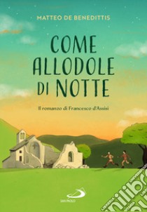 Come allodole di notte libro di De Benedittis Matteo