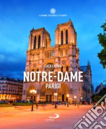 Notre-Dame. Parigi libro di Crippa Luca