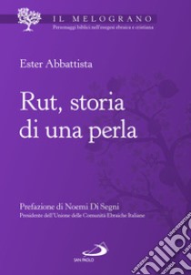 Rut, storia di una perla libro di Abbattista Ester