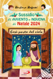 Sussidio d'Avvento e Novena di Natale 2024. Gesù porta del cielo libro di Baffetti Barbara