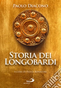 Storia dei longobardi libro di Paolo Diacono; Bonalumi F. (cur.)