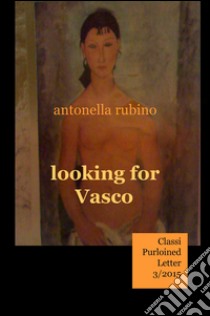 Looking for Vasco libro di Rubino Antonella