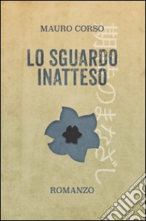 Lo sguardo inatteso libro di Corso Mauro