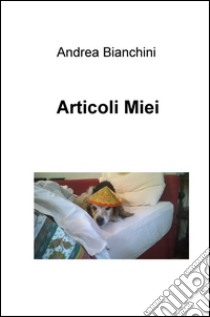 Articoli miei libro di Bianchini Andrea